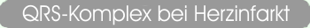 QRS-Komplex bei Herzinfarkt