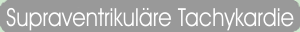 Supraventrikuläre Tachykardie